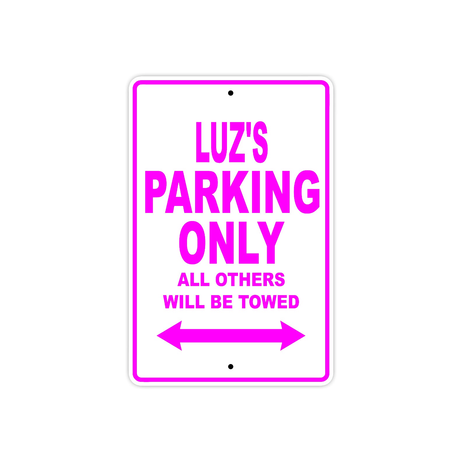 Luz's Name Parking Only All Others Will Be Towed Sign
