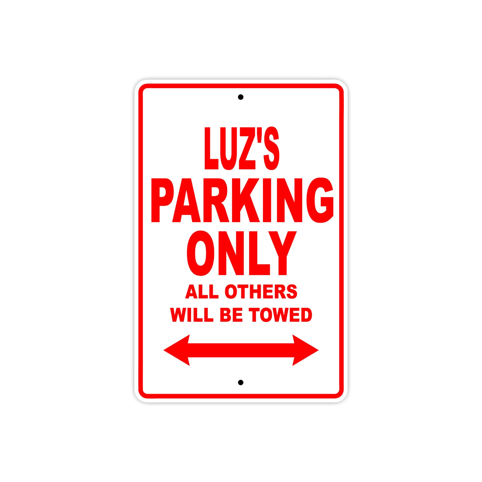 Luz's Name Parking Only All Others Will Be Towed Sign Plate