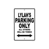 Lylah's Name Parking Only All Others Will Be Towed Aluminum Sign 