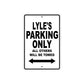 Lyle's Name Parking Only All Others Will Be Towed Aluminum Aluminum Sign 