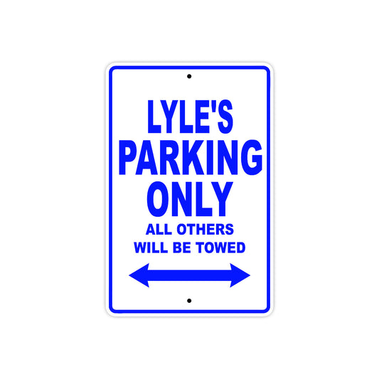 Lyle's Name Parking Only All Others Will Be Towed Sign