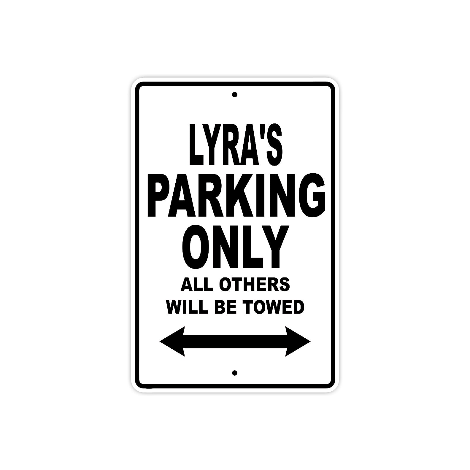 Lyra's Name Parking Only All Others Will Be Towed Metal Sign  