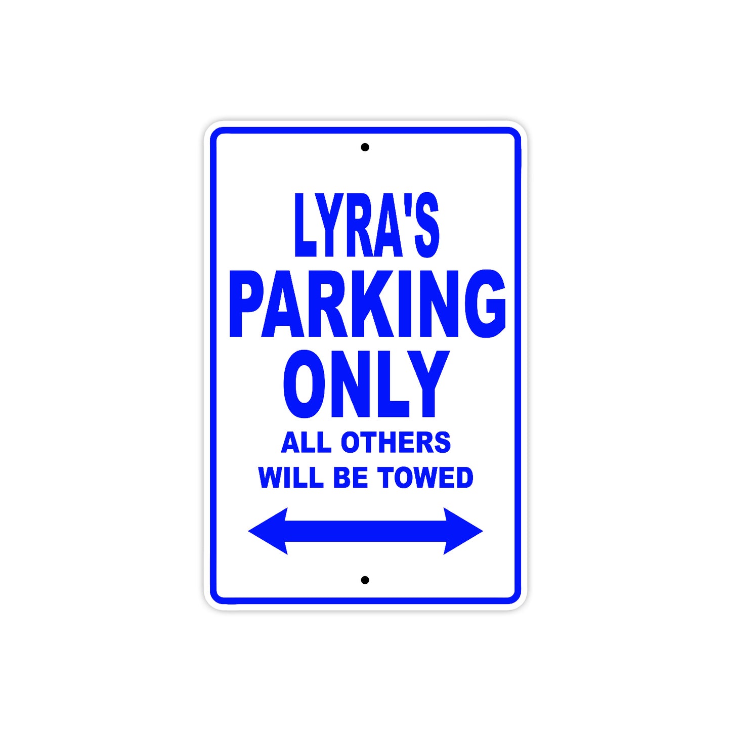 Lyra's Name Parking Only All Others Will Be Towed Metal Sign Plate