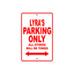 Lyra's Name Parking Only All Others Will Be Towed Sign
