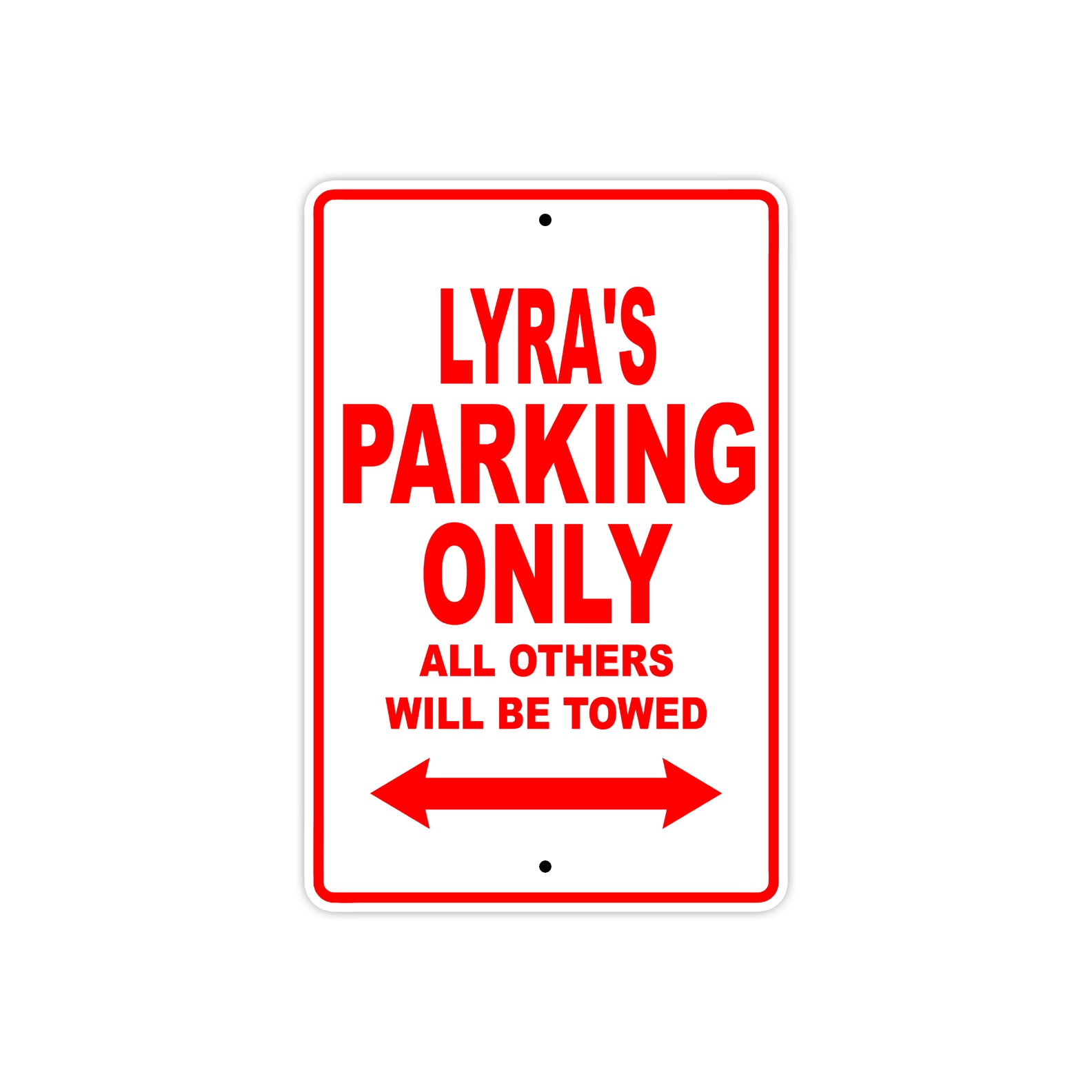 Lyra's Name Parking Only All Others Will Be Towed Sign