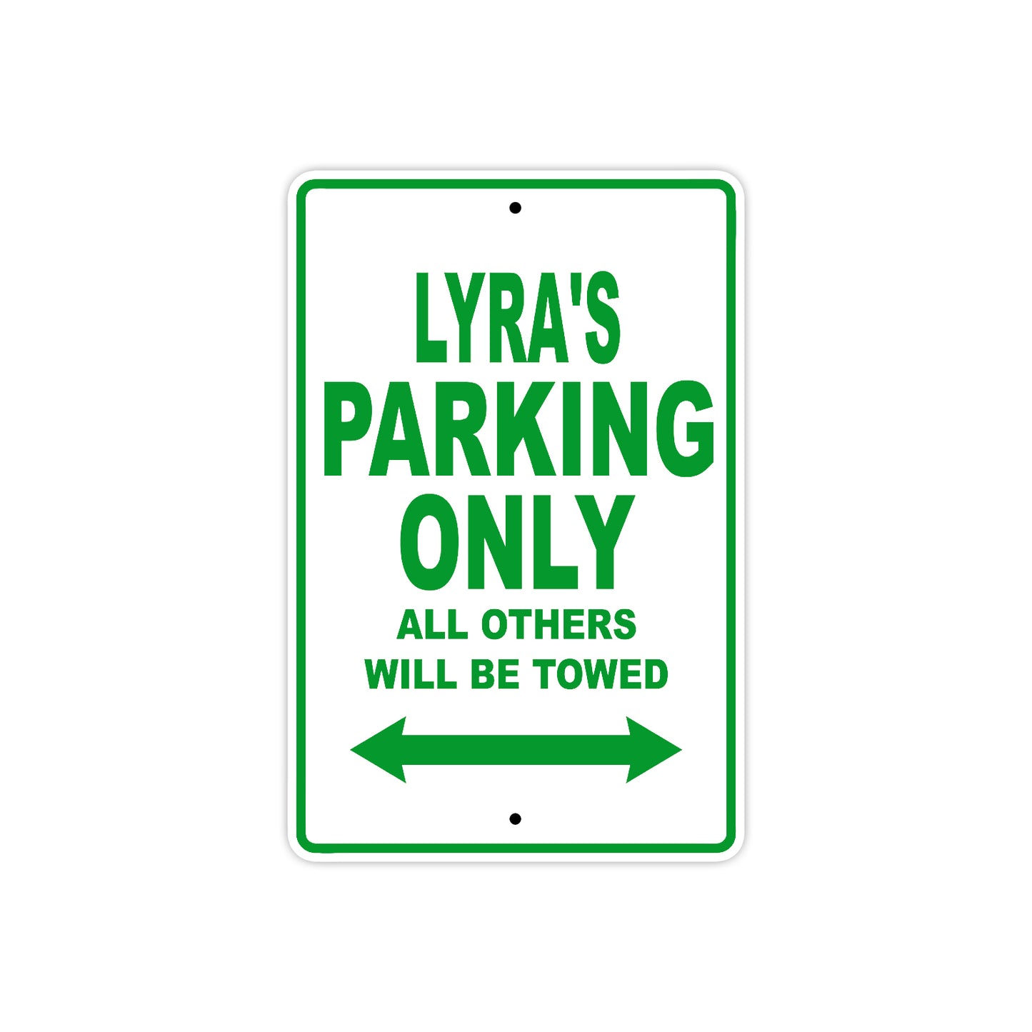 Lyra's Name Parking Only All Others Will Be Towed Sign Plate