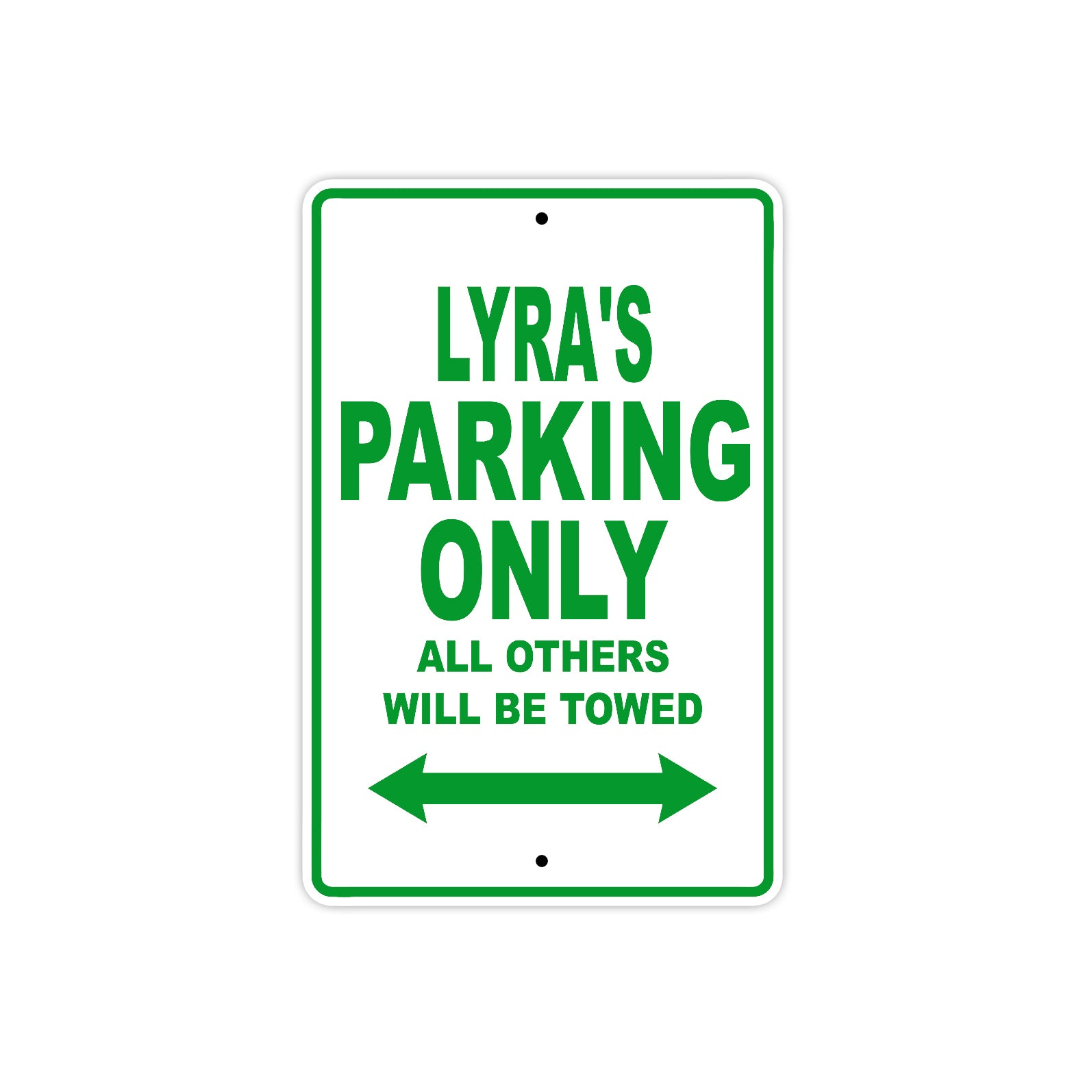 Lyra's Name Parking Only All Others Will Be Towed Sign Plate