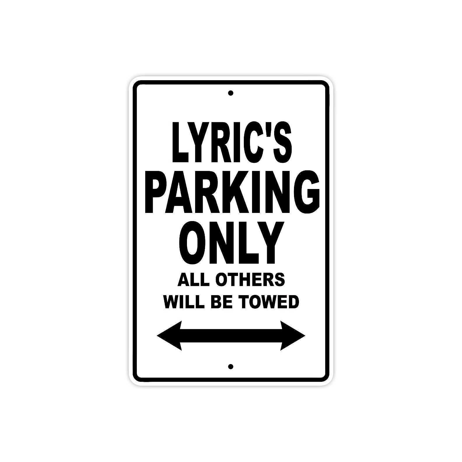 Lyric's Name Parking Only All Others Will Be Towed Aluminum Metal Sign  