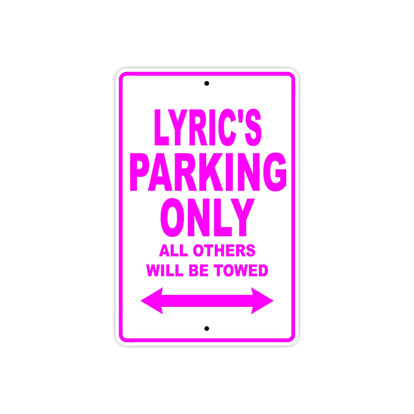 Lyric's Name Parking Only All Others Will Be Towed Metal Sign  