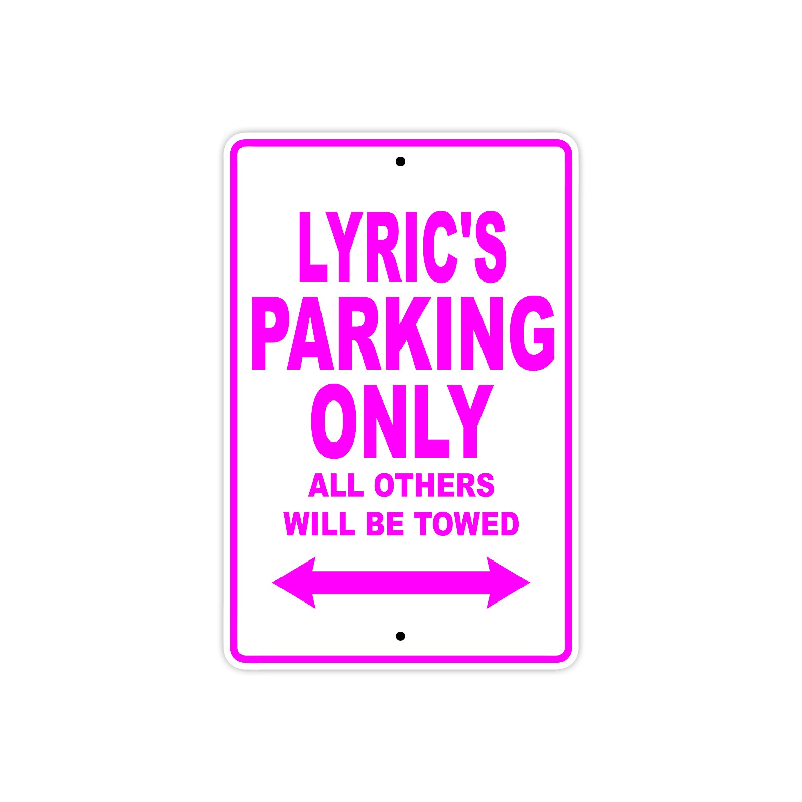 Lyric's Name Parking Only All Others Will Be Towed Metal Sign  