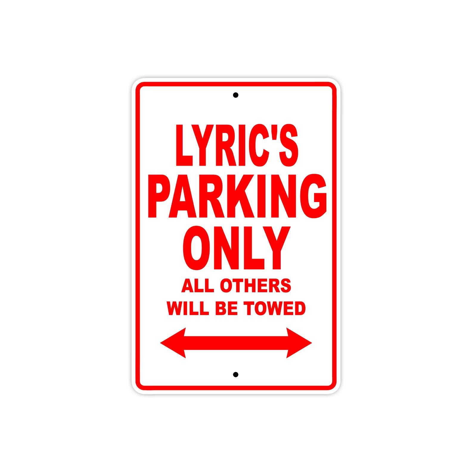 Lyric's Name Parking Only All Others Will Be Towed Metal Sign Plate