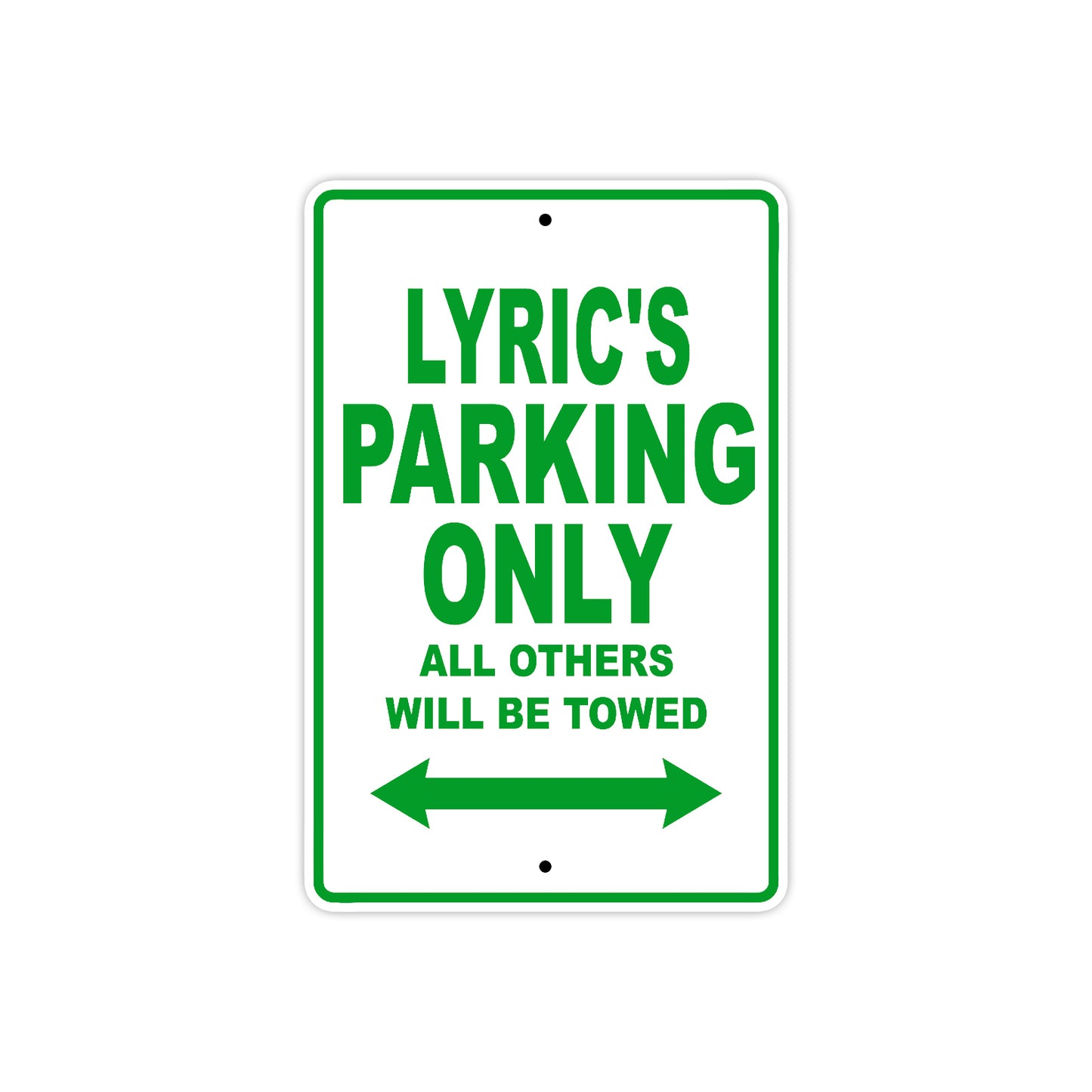 Lyric's Name Parking Only All Others Will Be Towed Sign Plate