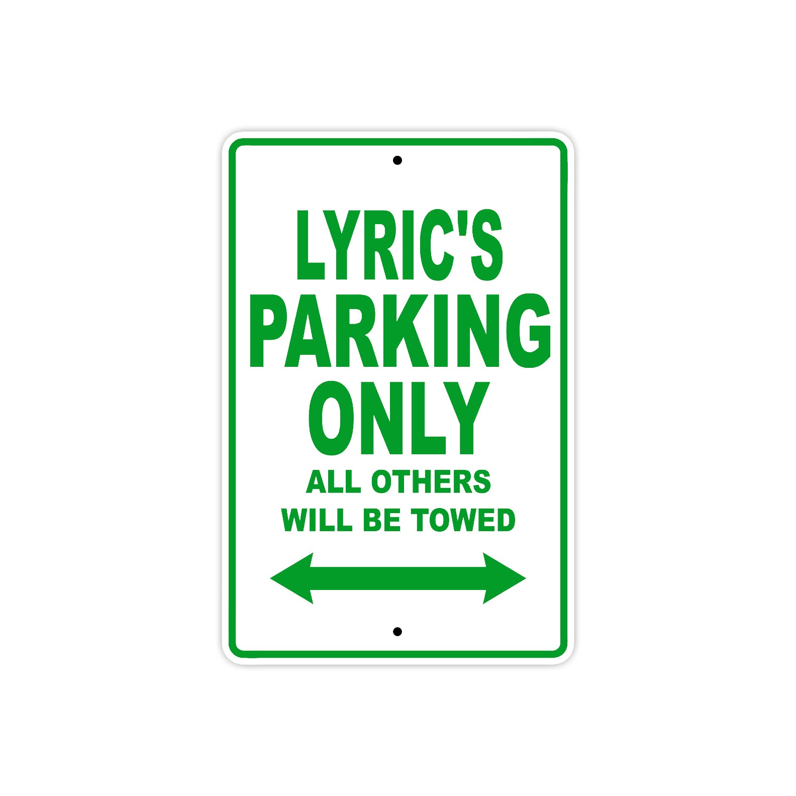 Lyric's Name Parking Only All Others Will Be Towed Sign Plate