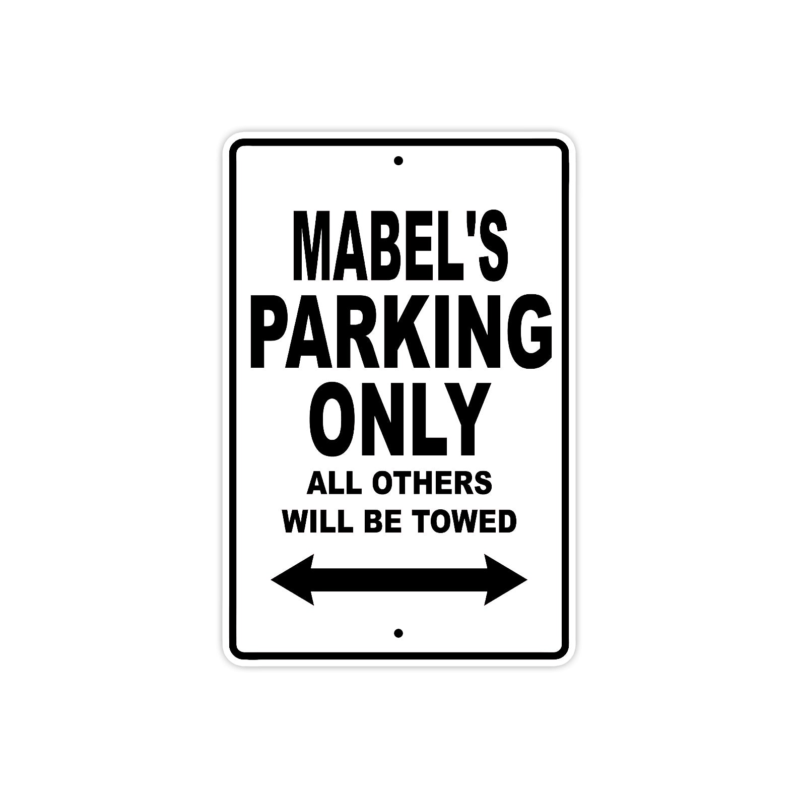 Mabel's Name Parking Only All Others Will Be Towed Aluminum Sign  