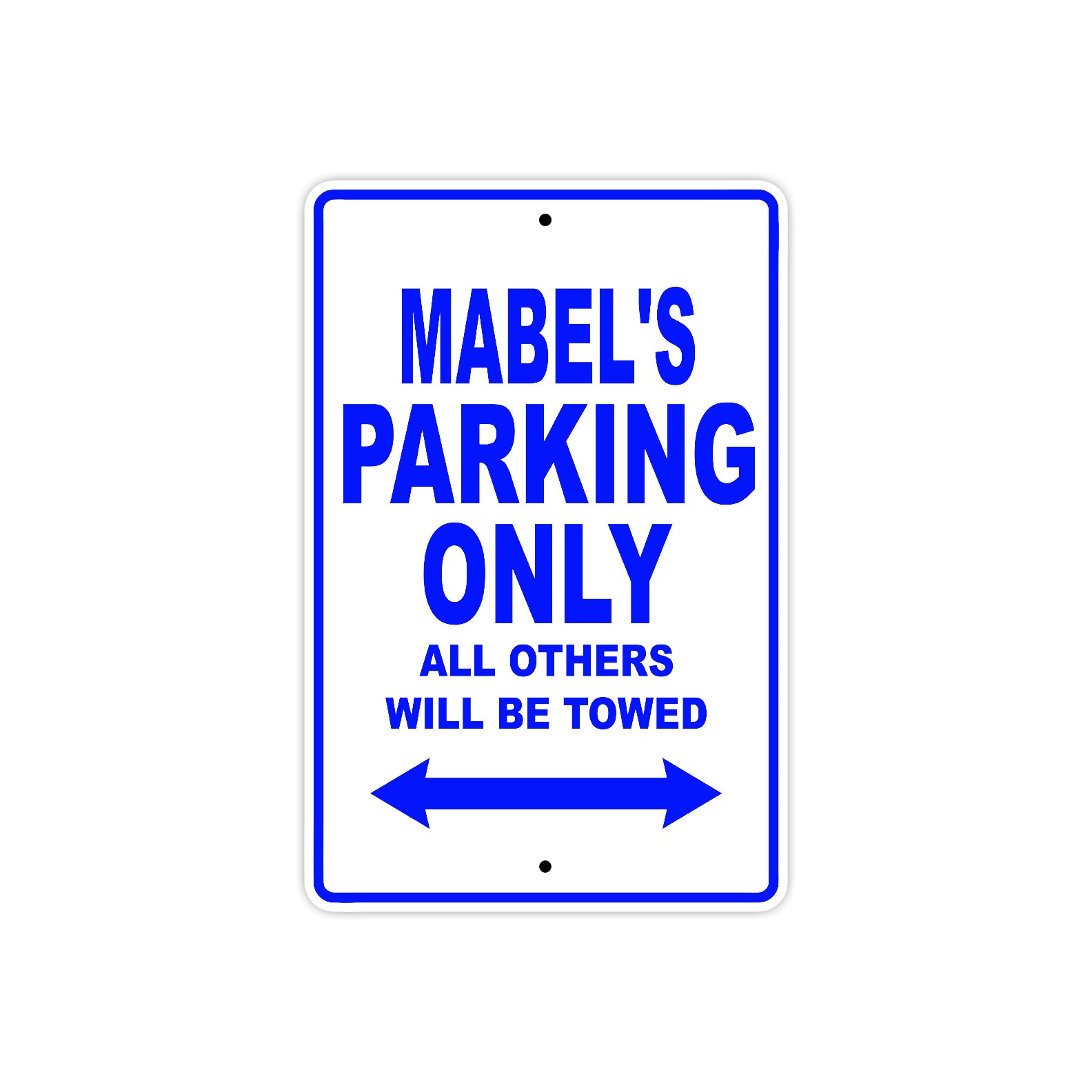 Mabel's Name Parking Only All Others Will Be Towed Metal Sign  