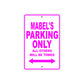 Mabel's Name Parking Only All Others Will Be Towed Sign