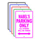 Mabel's Name Parking Only All Others Will Be Towed Signs