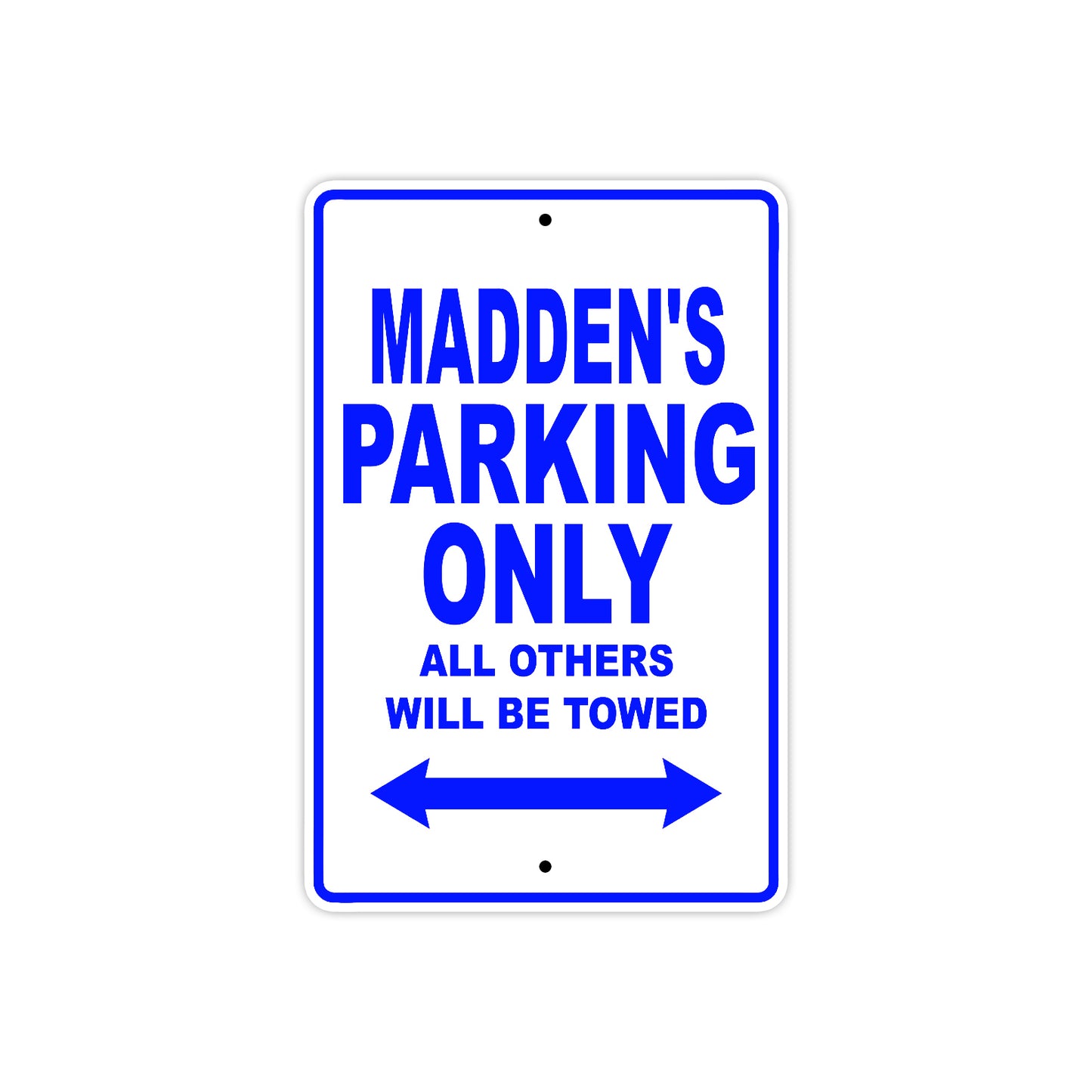 Madden's Name Parking Only All Others Will Be Towed Sign