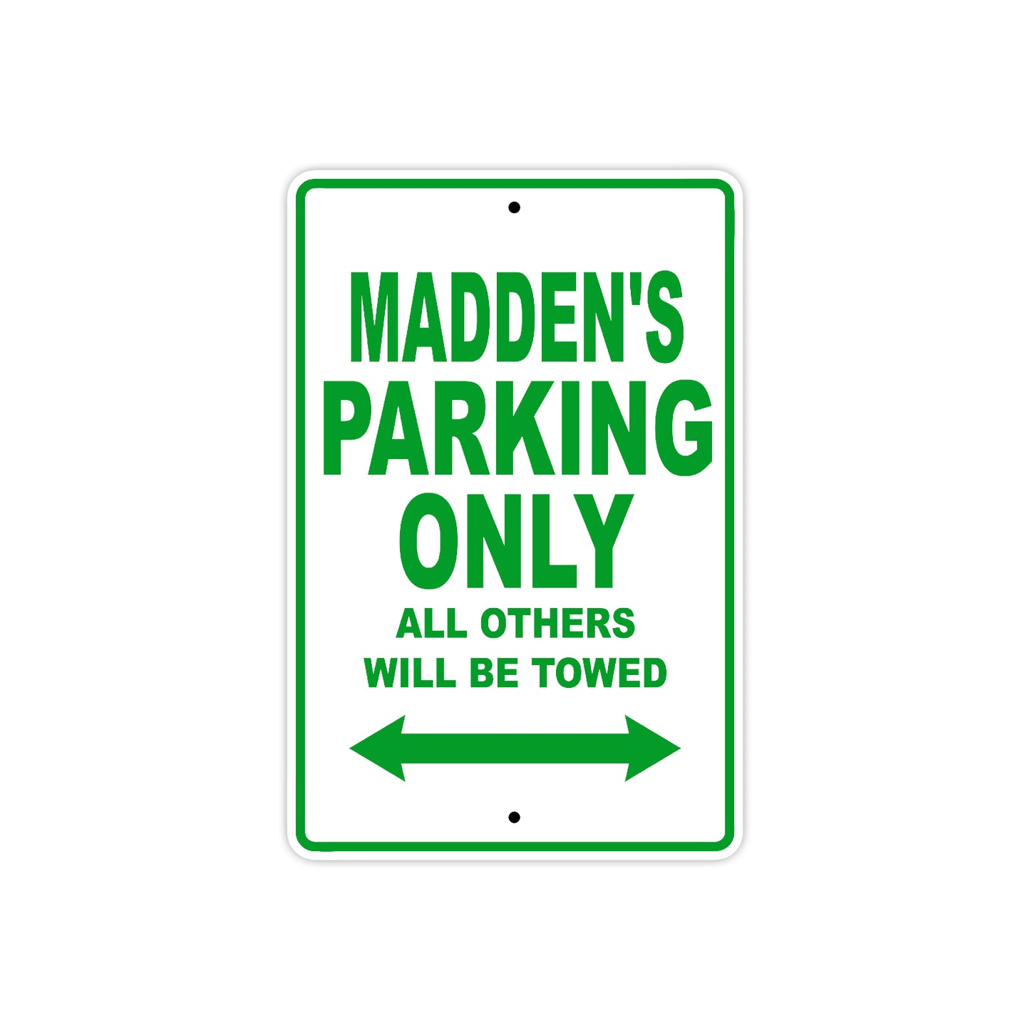 Madden's Name Parking Only All Others Will Be Towed Sign Plate
