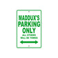 Maddux's Name Parking Only All Others Will Be Towed Sign Plate
