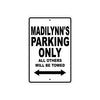 Madilynn's Name Parking Only All Others Will Be Towed Aluminum Sign  
