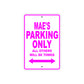 Mae's Name Parking Only All Others Will Be Towed Sign