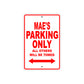 Mae's Name Parking Only All Others Will Be Towed Sign Plate