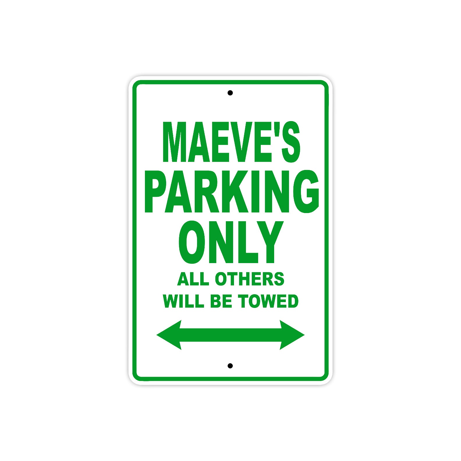 Maeve's Name Parking Only All Others Will Be Towed Metal Sign Plate