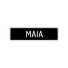 Maia Street Metal Sign  