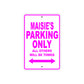 Maisie's Name Parking Only All Others Will Be Towed Sign