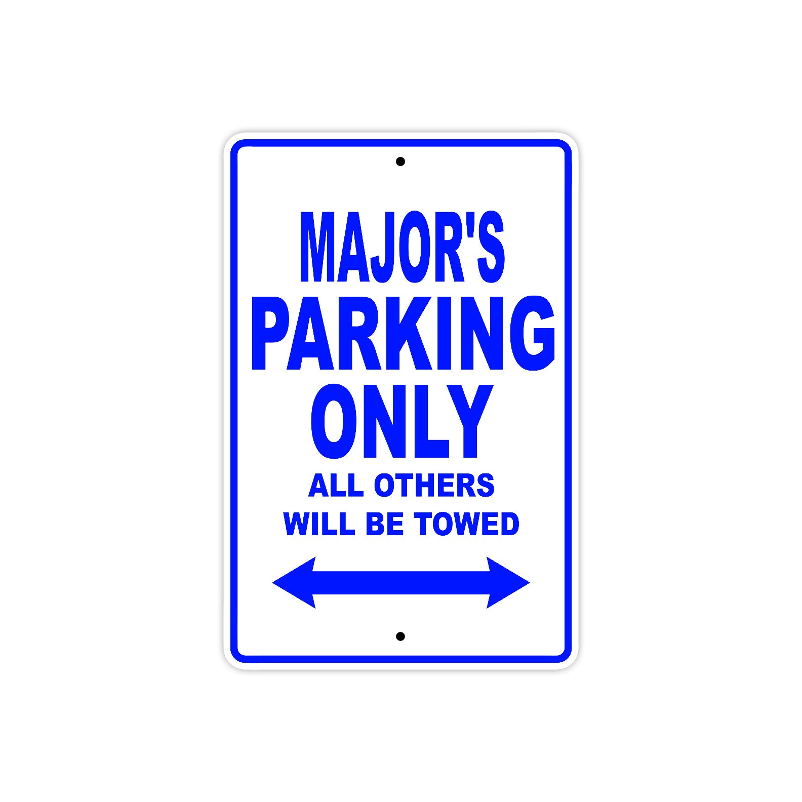 Major's Name Parking Only All Others Will Be Towed Sign