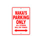 Makai's Name Parking Only All Others Will Be Towed Metal Sign Plate