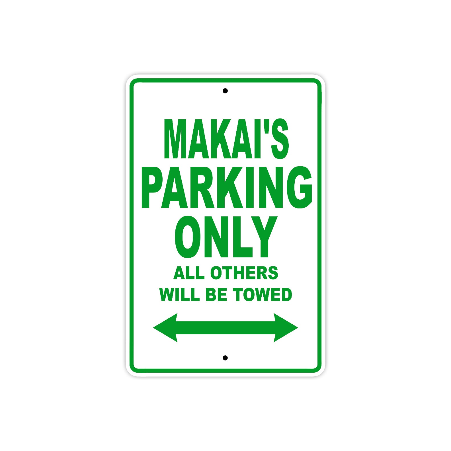 Makai's Name Parking Only All Others Will Be Towed Sign Plate
