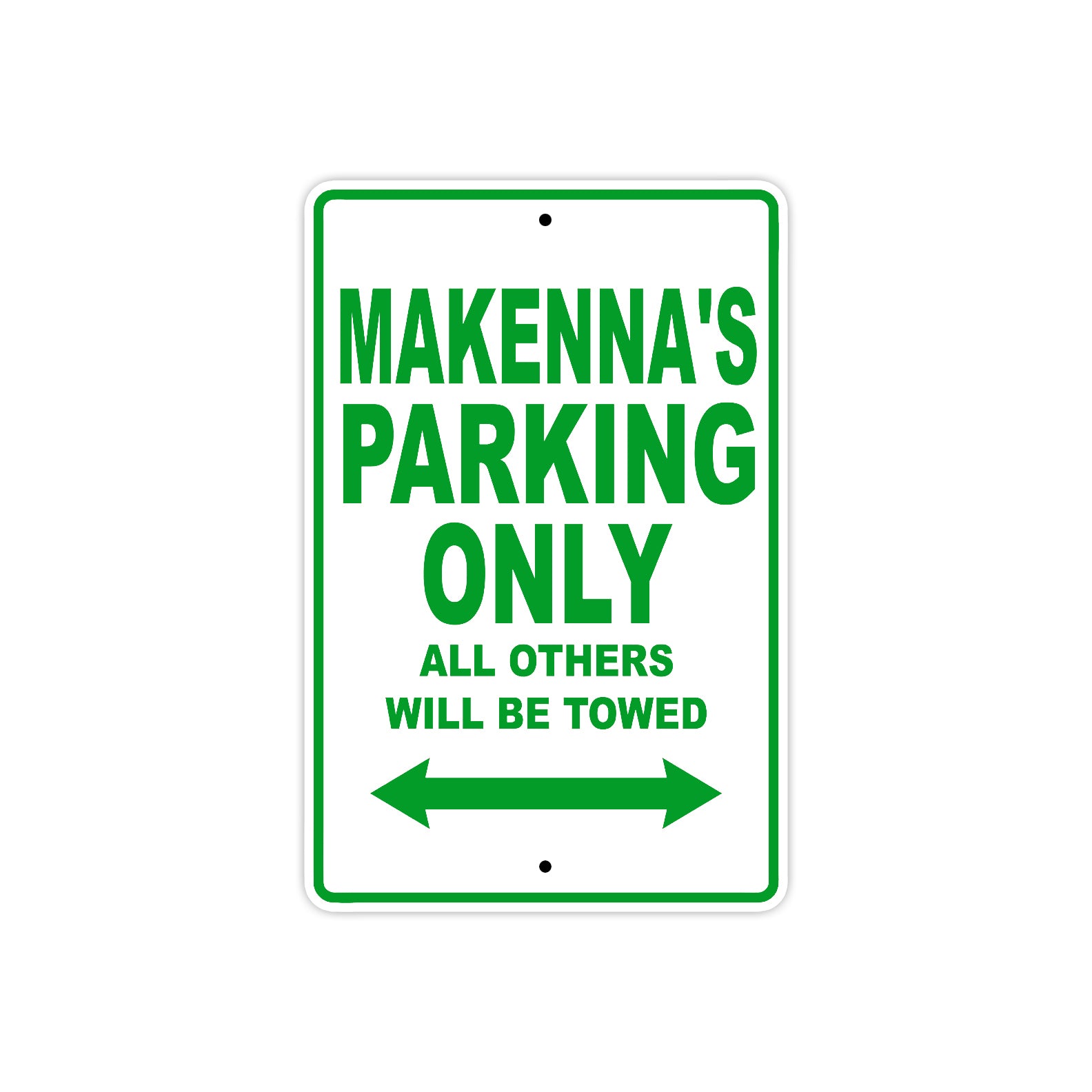 Makenna's Name Parking Only All Others Will Be Towed Sign Plate