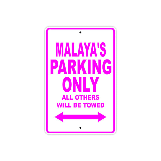 Malaya's Name Parking Only All Others Will Be Towed Sign