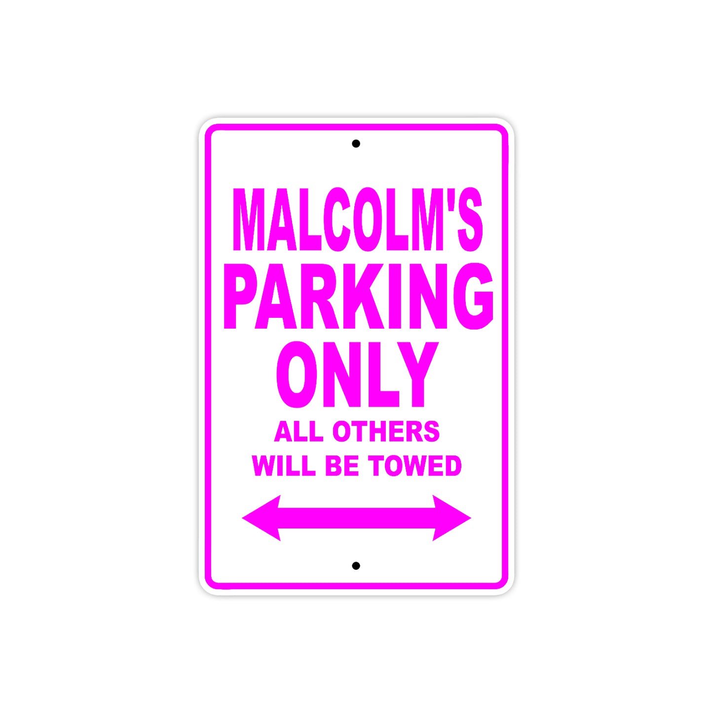 Malcolm's Name Parking Only All Others Will Be Towed Metal Sign  