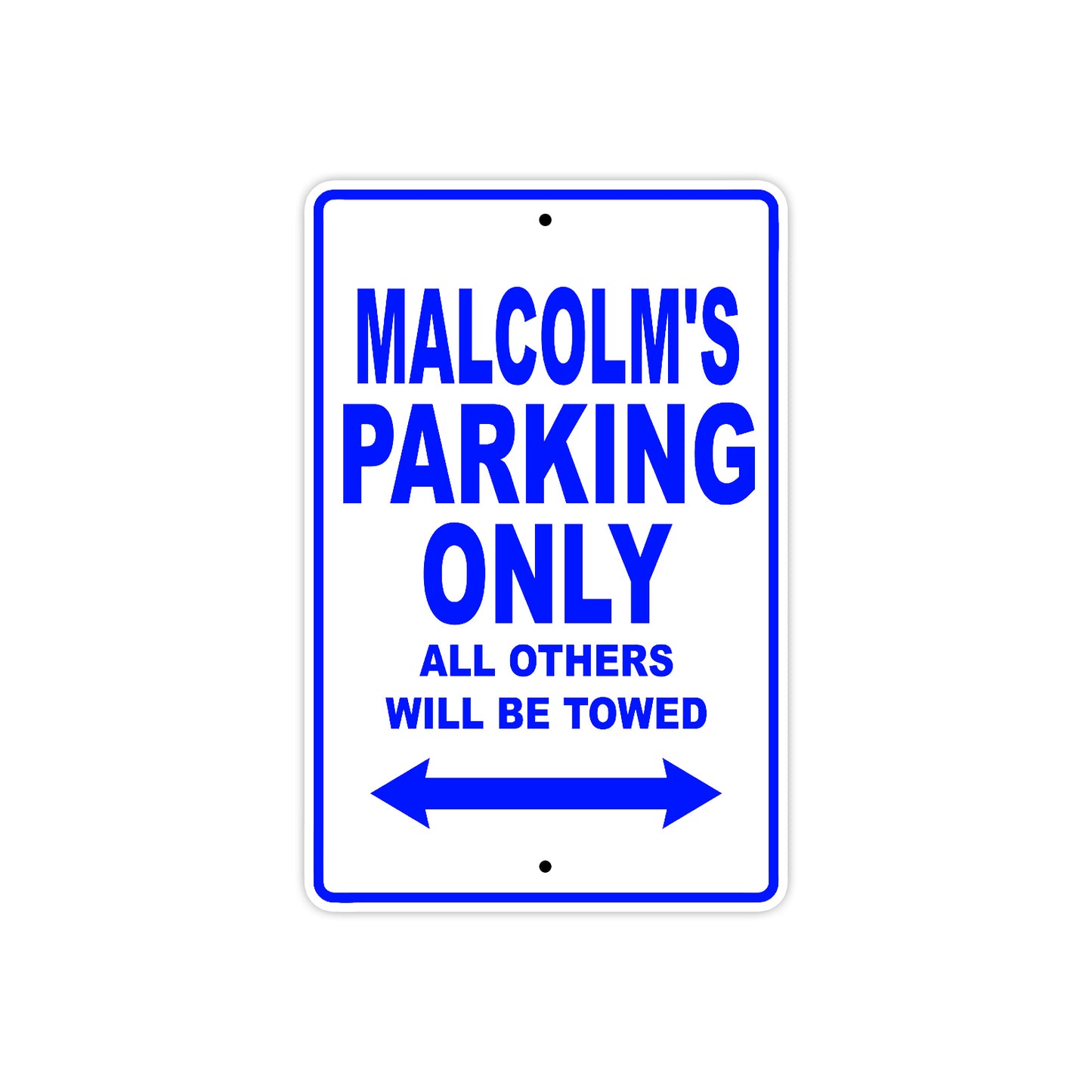 Malcolm's Name Parking Only All Others Will Be Towed Sign