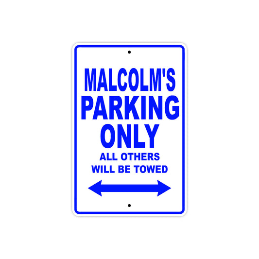 Malcolm's Name Parking Only All Others Will Be Towed Sign