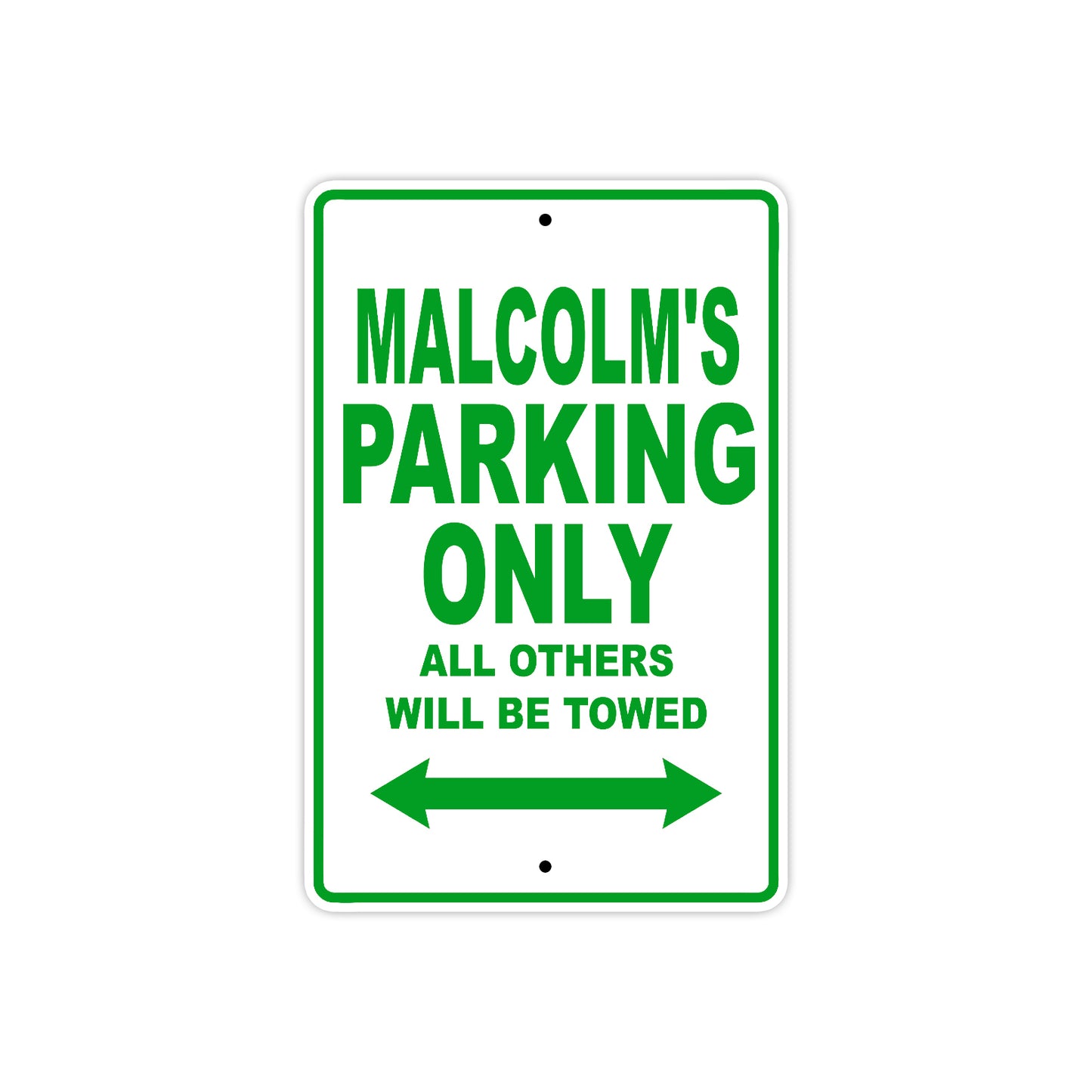 Malcolm's Name Parking Only All Others Will Be Towed Sign Plate