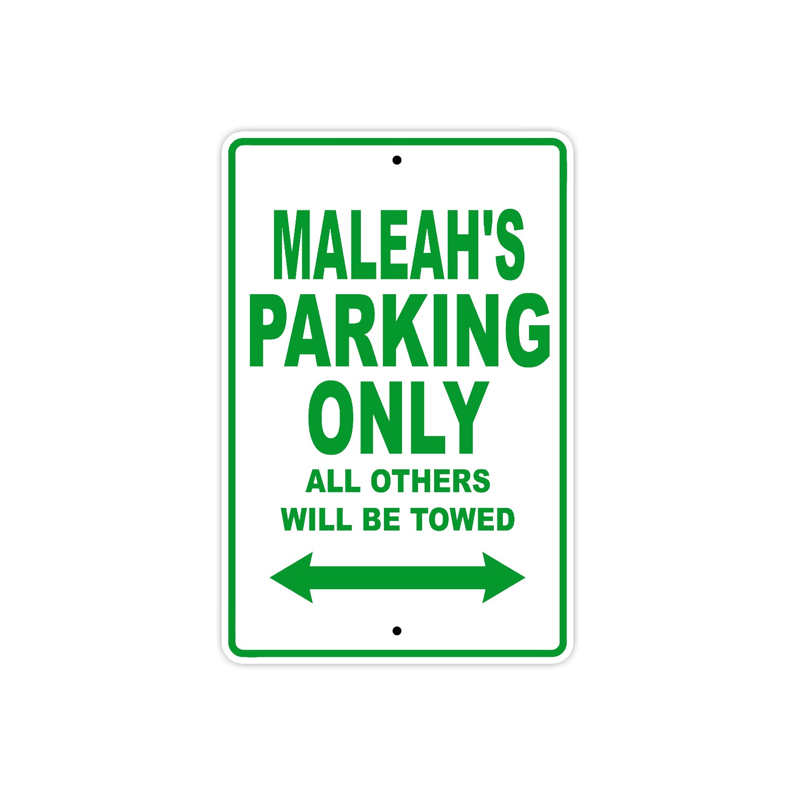 Maleah's Name Parking Only All Others Will Be Towed Metal Sign Plate