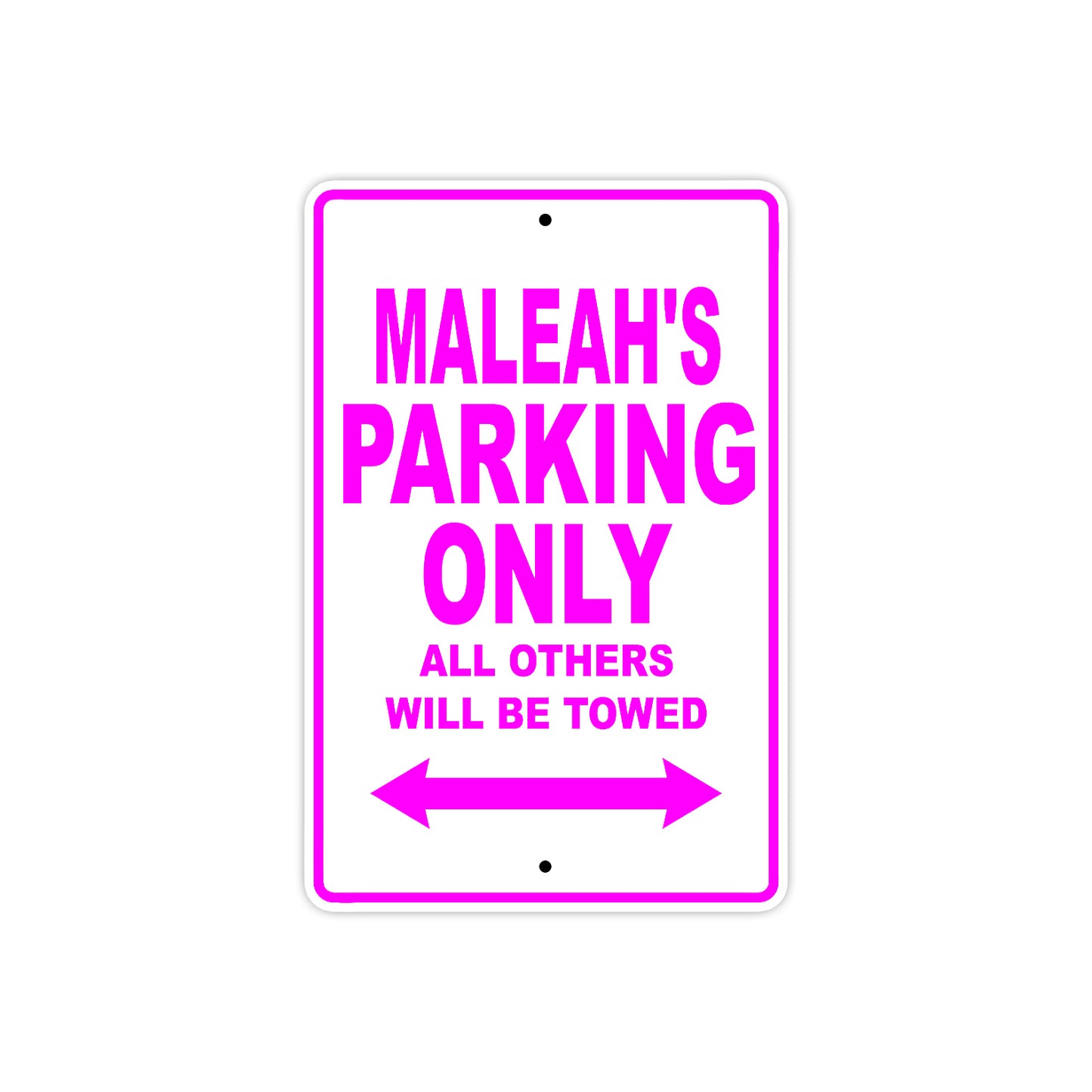 Maleah's Name Parking Only All Others Will Be Towed Sign