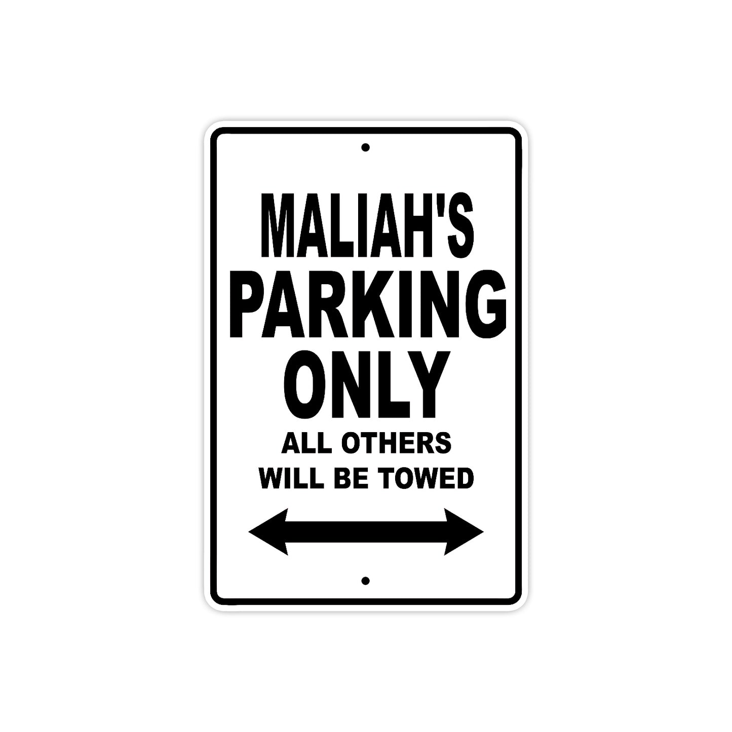 Maliah's Name Parking Only All Others Will Be Towed Aluminum Sign