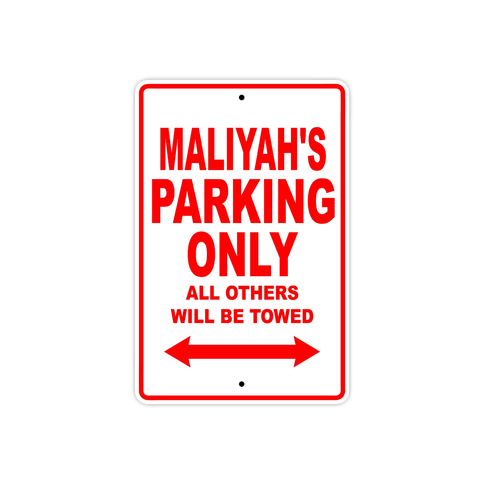 Maliyah's Name Parking Only All Others Will Be Towed Sign Plate
