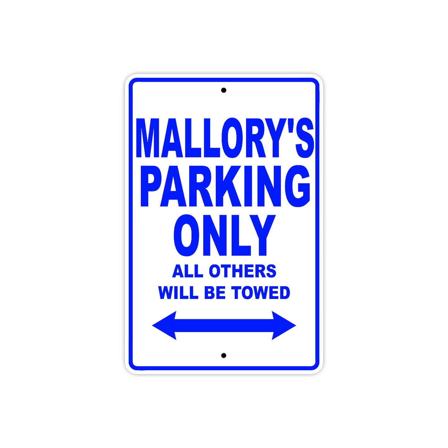 Mallory's Name Parking Only All Others Will Be Towed Metal Sign  