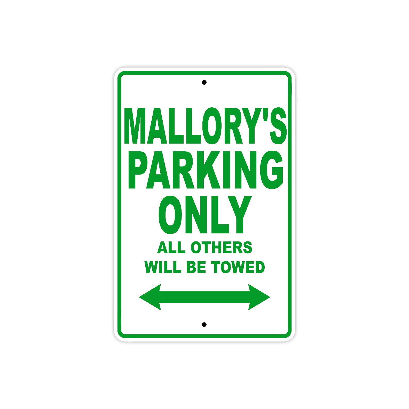 Mallory's Name Parking Only All Others Will Be Towed Metal Sign Plate