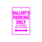 Mallory's Name Parking Only All Others Will Be Towed Sign