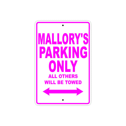Mallory's Name Parking Only All Others Will Be Towed Sign