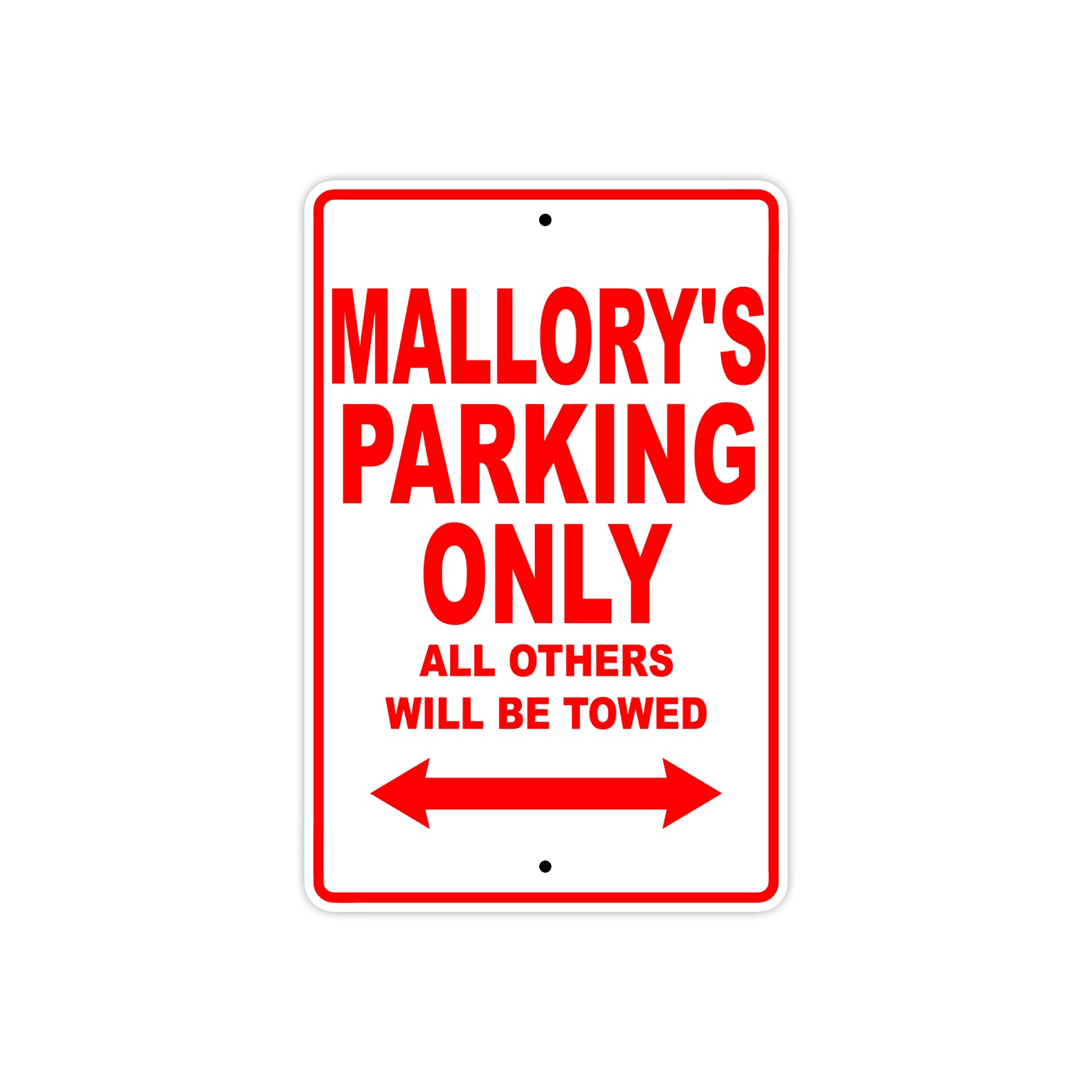 Mallory's Name Parking Only All Others Will Be Towed Sign Plate