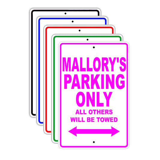 Mallory's Name Parking Only All Others Will Be Towed Signs