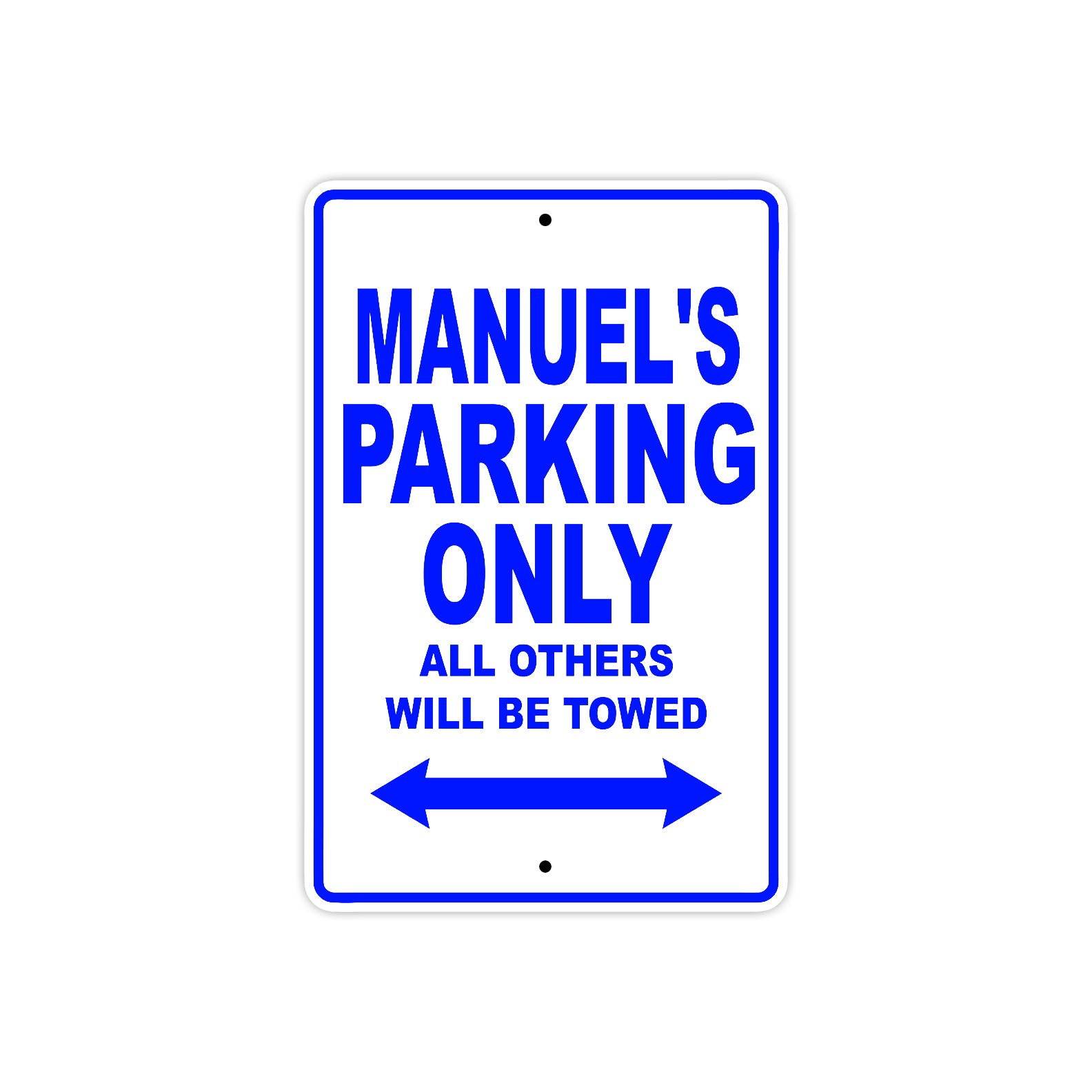 Manuel's Name Parking Only All Others Will Be Towed Sign